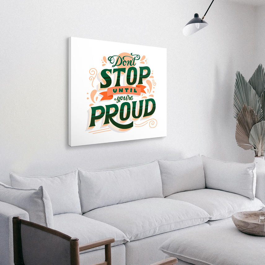 Tablou canvas Don t stop until you are proud 2 - Pepanza.ro